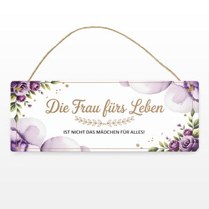 Die Frau fürs Leben Metallschild mit Spruch