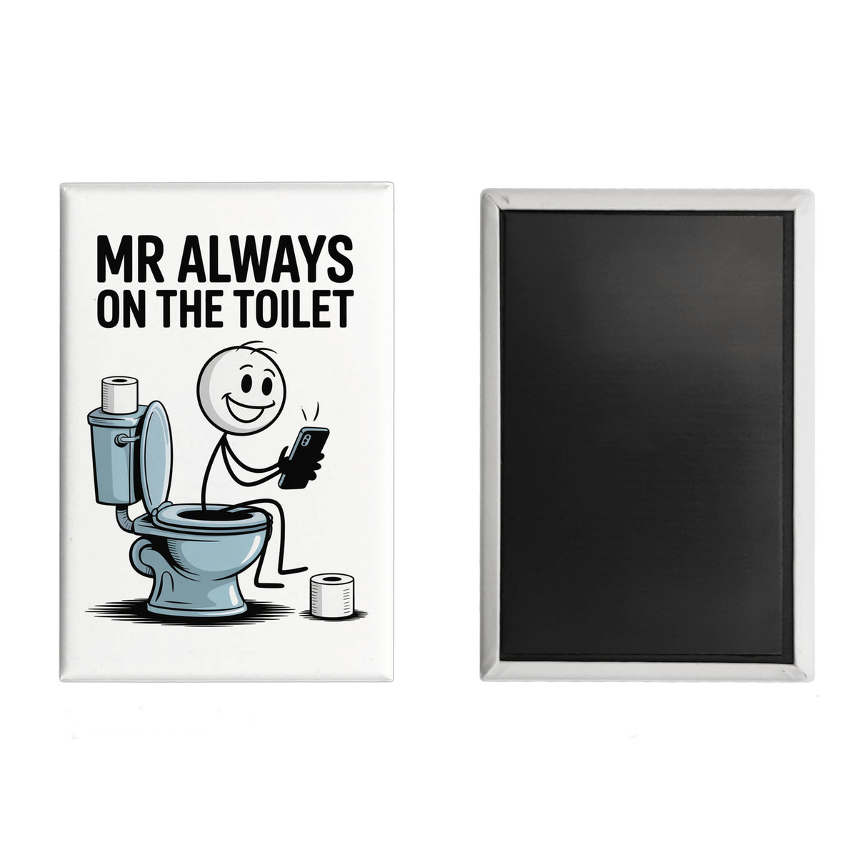 MR ALWAYS ON THE TOILET Souvenir Souvenir Magnet