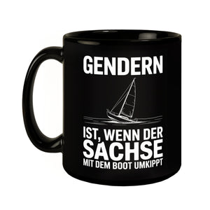 GENDERN ist, wenn der SACHSE und mit dem Boot UMKIPPT Tasse