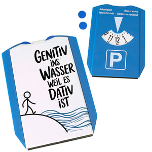 Genitiv ins Wasser, weil es Dativ ist Parkscheibe Grammatik Witz