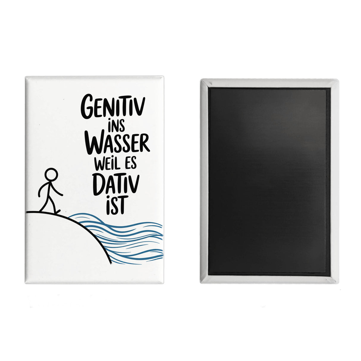 Genitiv ins Wasser, weil es Dativ ist Souvenir Souvenir Magnet Grammatik Witz