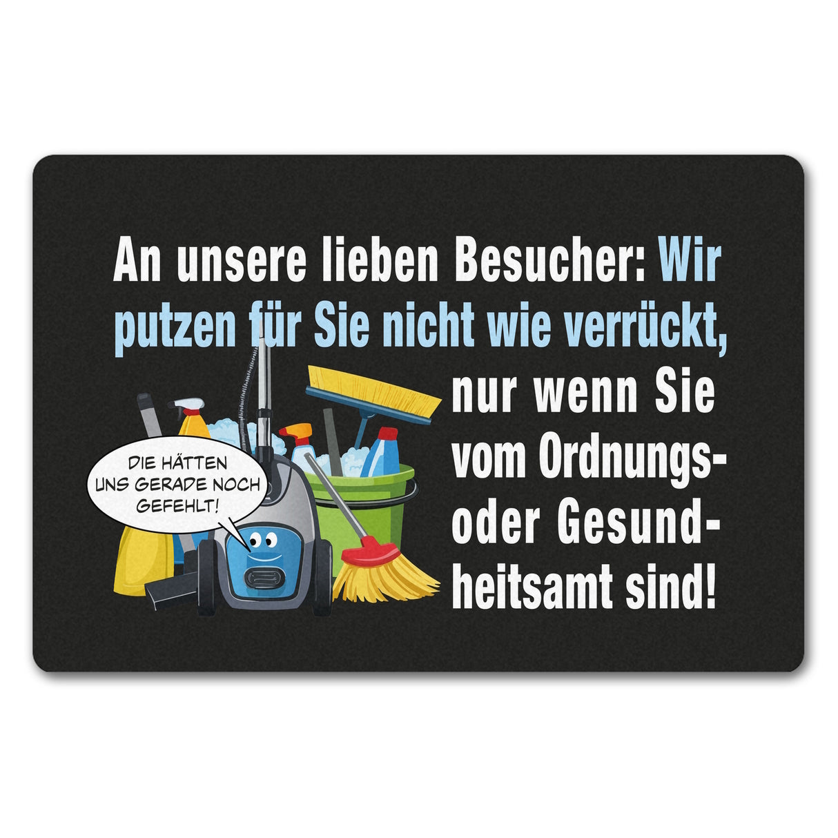 Hausarbeit Fußmatte in 35x50 cm ohne Rand mit Spruch: Sauber, außer bei Amtbesuch!
