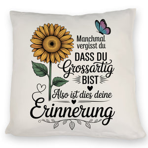 Du bist grossartig Kissen mit Sonnenblume