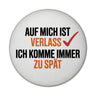 Auf mich ist immer verlass immer zu spät Magnet