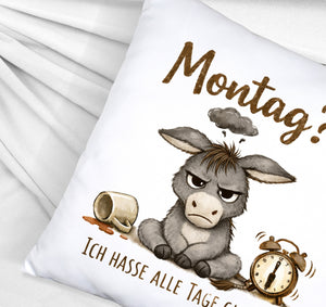 Eddi Esel Ich hasse alle Tage Kissen mit Spruch Montag