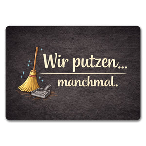 Besen Wir putzen... manchmal. Fußmatte in 35x50 cm ohne Rand Wohnzimmerdeko