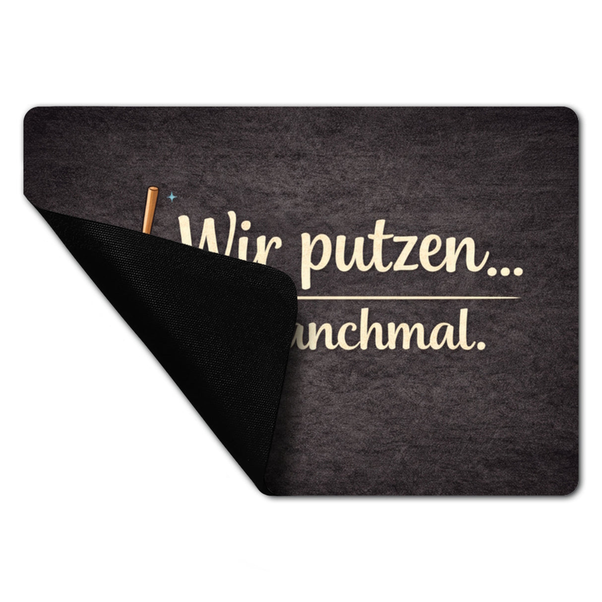 Besen Wir putzen... manchmal. Fußmatte in 35x50 cm ohne Rand Wohnzimmerdeko