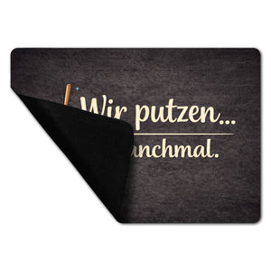 Besen Wir putzen... manchmal. Fußmatte in 35x50 cm ohne Rand Wohnzimmerdeko