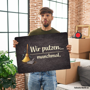 Besen Wir putzen... manchmal. Fußmatte in 35x50 cm ohne Rand Wohnzimmerdeko