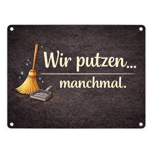 Besen Wir putzen... manchmal. Metallschild in 15x20 cm Wohnzimmerdeko