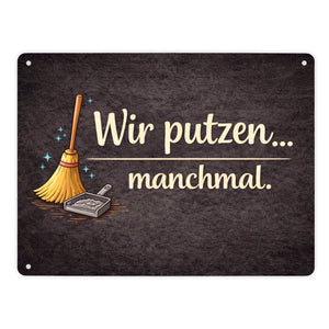 Besen Wir putzen... manchmal. Metallschild in 15x20 cm Wohnzimmerdeko
