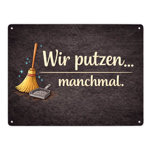 Besen Wir putzen... manchmal. Metallschild in 15x20 cm Wohnzimmerdeko