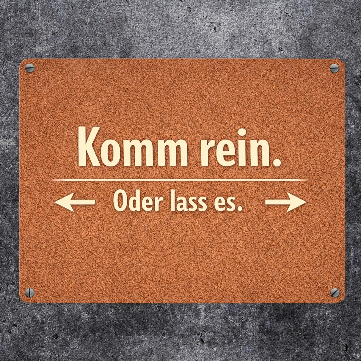 Kork-Effekt Komm rein Oder lass es Metallschild in 15x20 cm