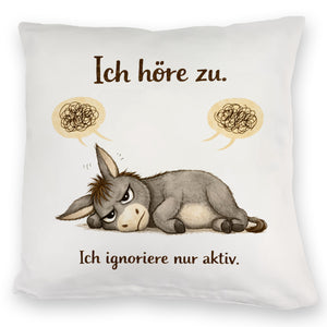 Eddi Esel Ich höre zu Ich ignoriere nur aktiv Kissen für Morgenmuffel