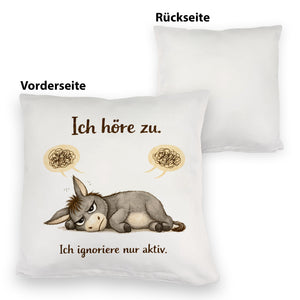 Eddi Esel Ich höre zu Ich ignoriere nur aktiv Kissen für Morgenmuffel