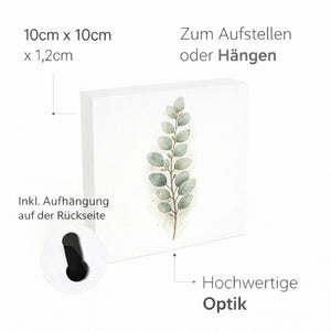 Ruhe Quelle Eukalyptuszweig Holzbild in 10x10 cm zum Stellen oder Aufhängen