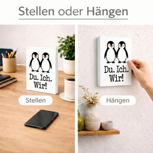 Pinguin Liebe Du. Ich. Wir! Holzbild in 20x15 cm zum Stellen oder Aufhängen