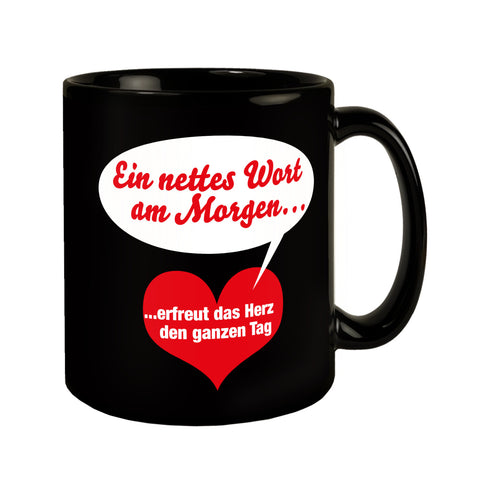 Herz und Sprechblase Tasse in Schwarz mit Spruch: Nettes Wort erfreut am Morgen
