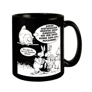 Osterhase und Huhn Tasse in Schwarz mit Spruch: Osterhasen nerven, keine Eier-Maschine!