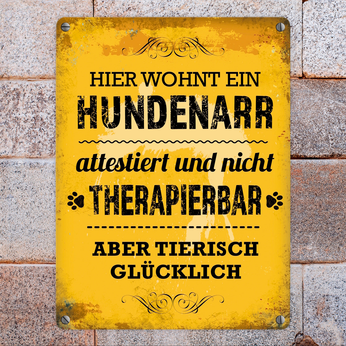 Metallschild mit Spruch: Hier wohnt ein Hundenarr - nicht therapierbar aber tierisch glücklich