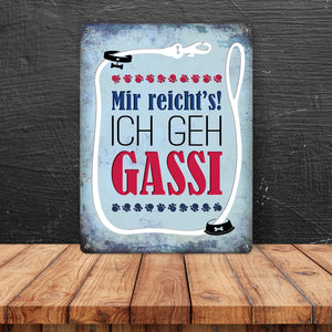 Metallschild mit Spruch: Mir reicht's! Ich geh Gassi
