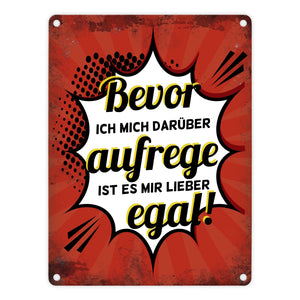 Metallschild mit Spruch: Bevor ich mich darüber aufrege ...