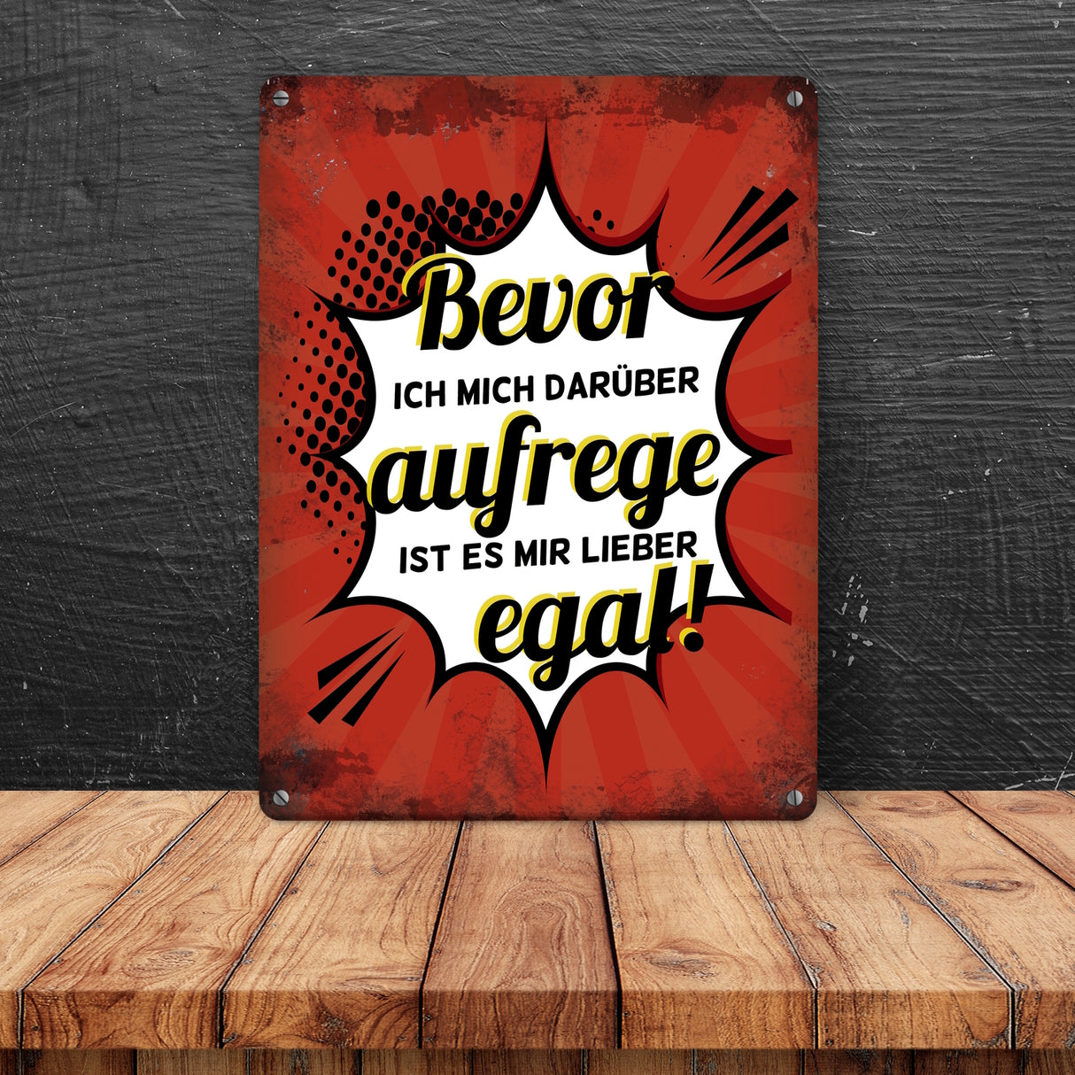 Metallschild mit Spruch: Bevor ich mich darüber aufrege ...