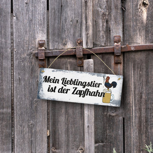 Metallschild mit Spruch: Mein Lieblingstier ist der Zapfhahn