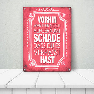 Vorhin war hier noch aufgeräumt Metallschild Unordnung Chaos Wohnung Zuhause