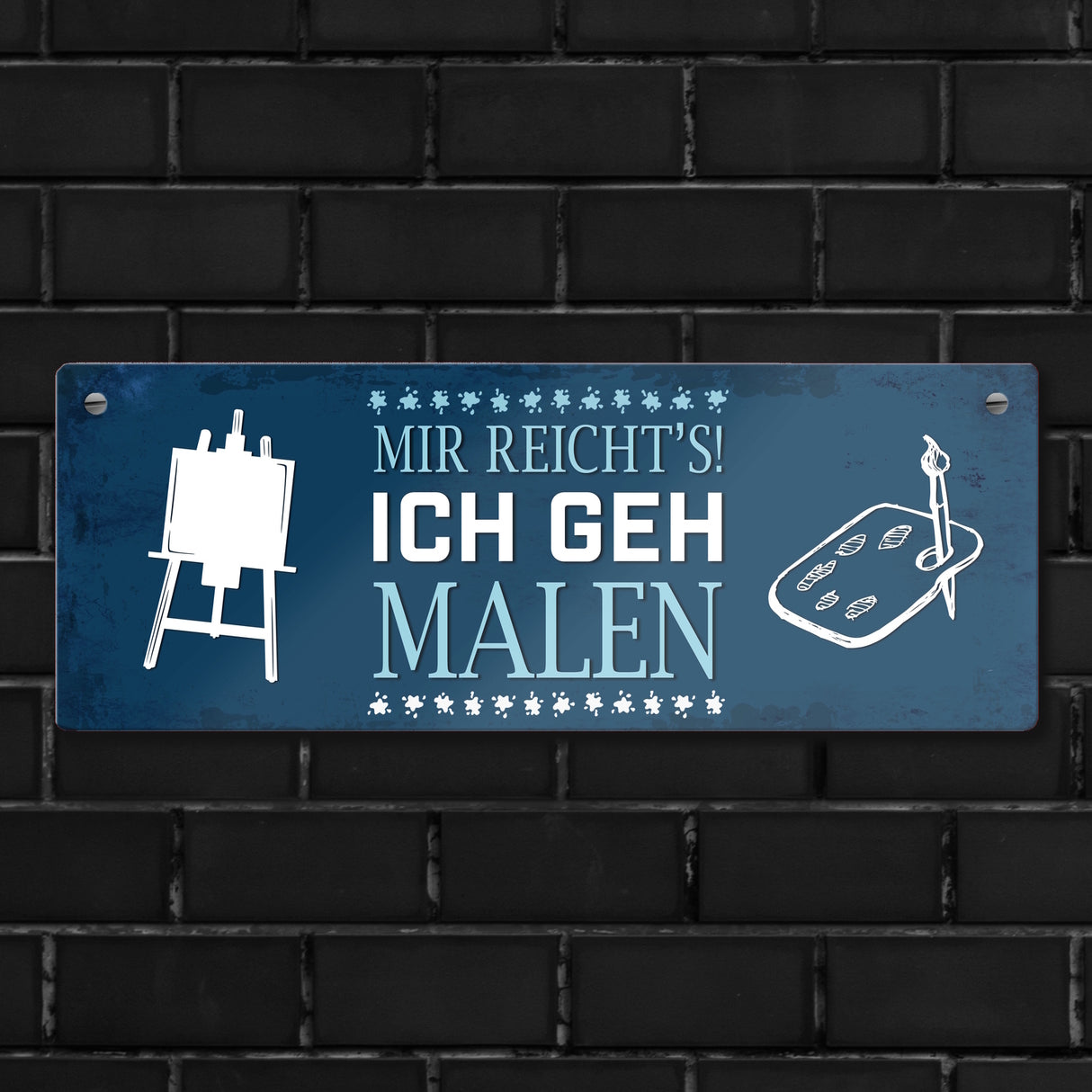 Metallschild mit Spruch: Mir reichts! Ich geh jetzt malen