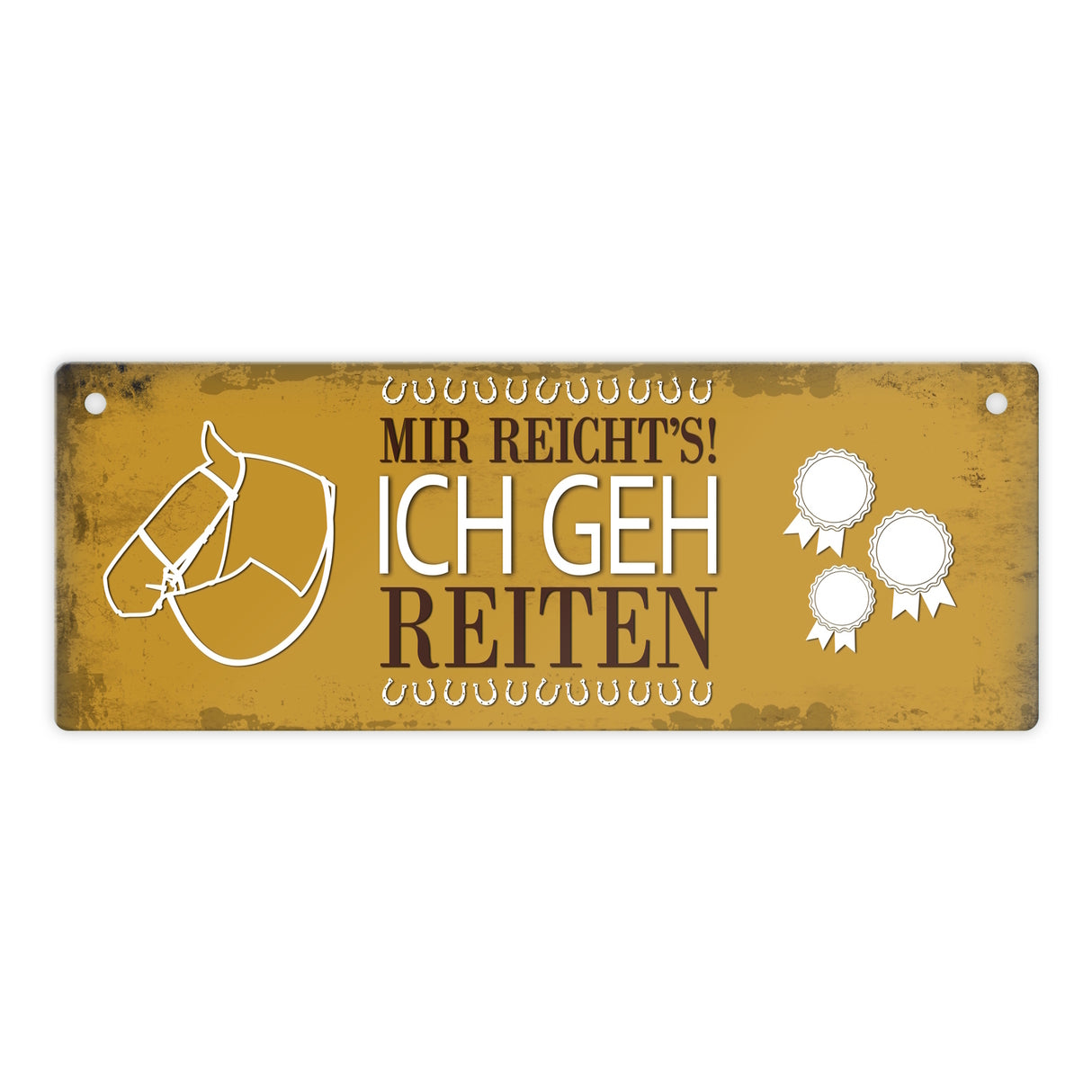 Metallschild mit Spruch: Mir reichts! Ich geh reiten