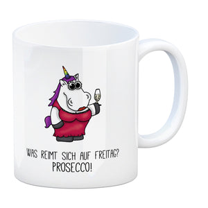 Kaffeebecher mit Spruch: Was reimt sich auf Freitag? Prosecco! ...