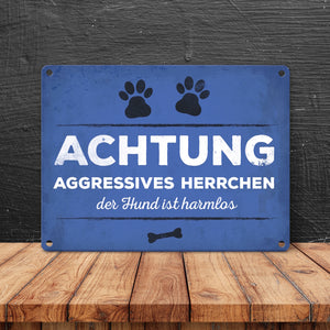 Metallschild mit Spruch: Aggressives Herrchen - der Hund ...