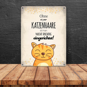 Metallschild mit Spruch: Ohne ein paar Katzenhaare ist ...