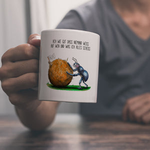 Ach wie gut, dass niemand weiß, auf wen und was ich alles scheiß Kaffeebecher