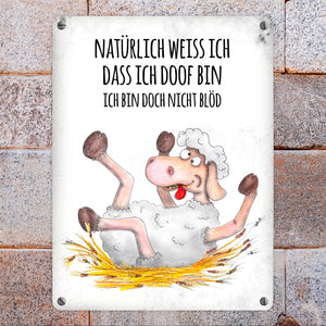 Metallschild mit Schaf Motiv und Spruch: Natürlich weiß ich, dass ich doof ...