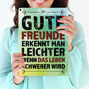 Metallschild mit Spruch: Gute Freunde erkennt man leichter ...