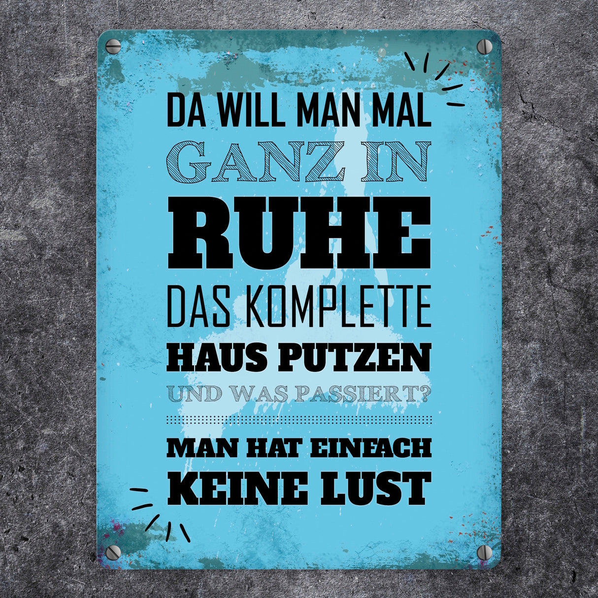 Metallschild mit Spruch: Keine Lust auf Hausputz