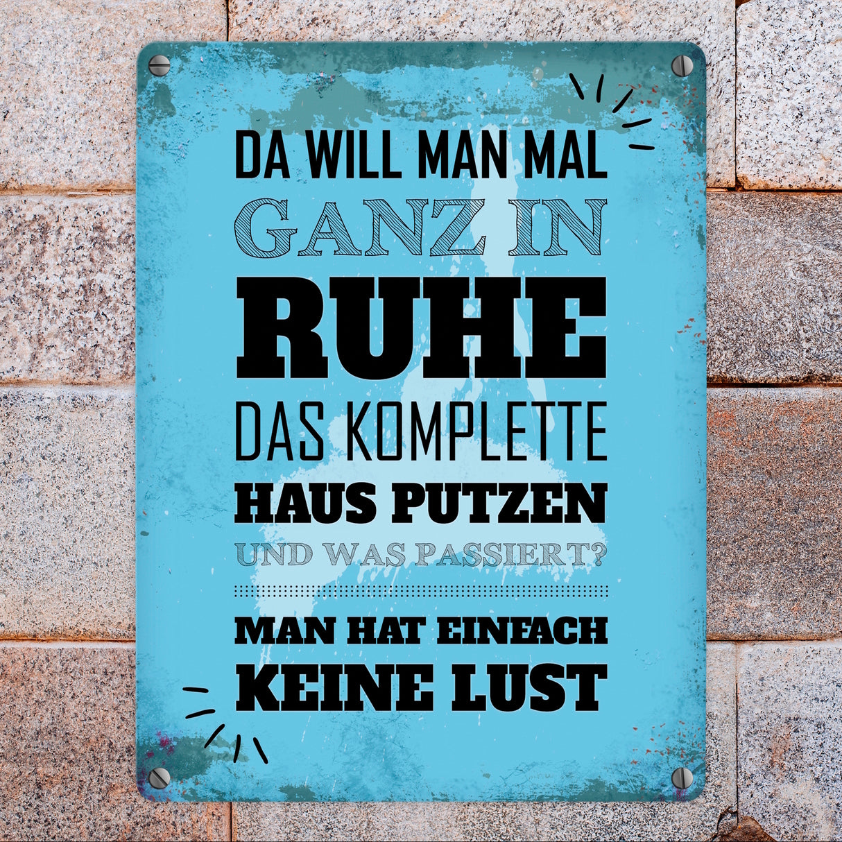 Metallschild mit Spruch: Keine Lust auf Hausputz