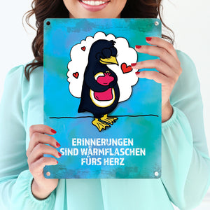 Metallschild mit Pinguin Motiv und Spruch: Erinnerungen sind Wärmflaschen ...