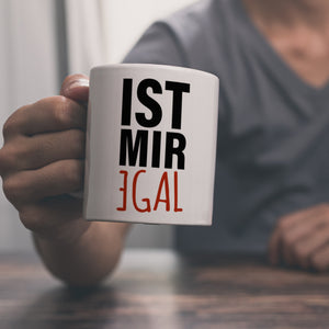 Kaffeebecher mit Spruch: Ist mir egal