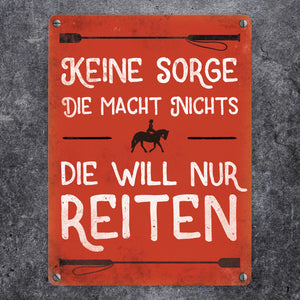 Metallschild mit Reiter Motiv und Spruch: Keine Sorge, die macht nichts. ...