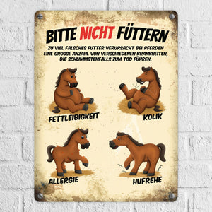 Metallschild mit Pferde Motiv und Spruch: Bitte nicht füttern - Pferd Krankheiten Sammelschild für Koppel und Stall