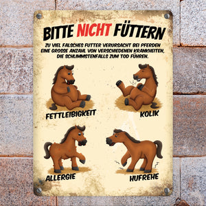 Metallschild mit Pferde Motiv und Spruch: Bitte nicht füttern - Pferd Krankheiten Sammelschild für Koppel und Stall