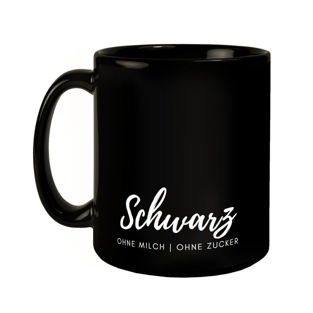 Schwarz - ohne Milch und ohne Zucker Kaffeebecher mit Spruch