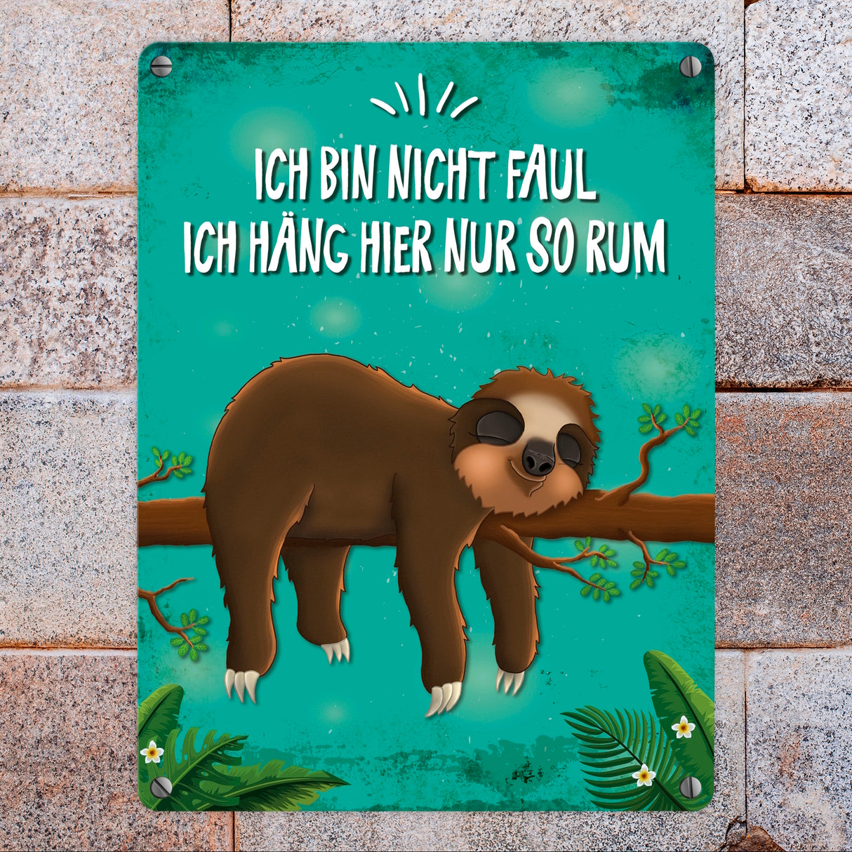 Ich bin nicht faul ich hänge hier nur so rum Faultier Metallschild