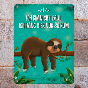 Ich bin nicht faul ich hänge hier nur so rum Faultier Metallschild
