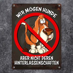 Metallschild mit Spruch: Wir mögen Hunde, aber nicht deren ...