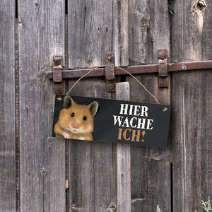 Metallschild mit Hamster Motiv und Spruch: Hier wache ich!