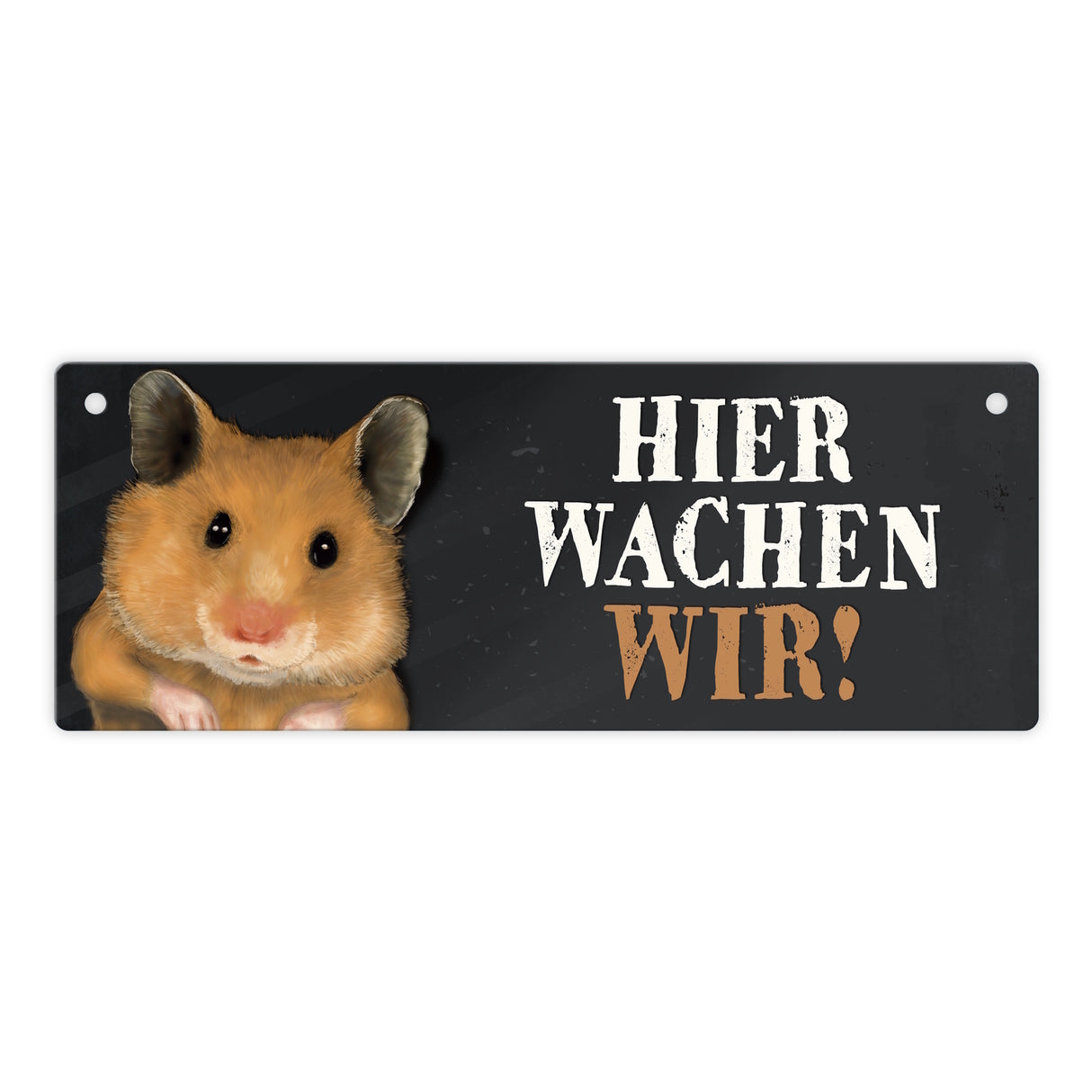 Metallschild mit Hamster Motiv und Spruch: Hier wachen wir!